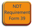 NDT Requirement Form 39