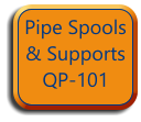 Pipe Spools & Supports  QP-101