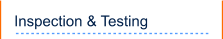 Inspection & Testing